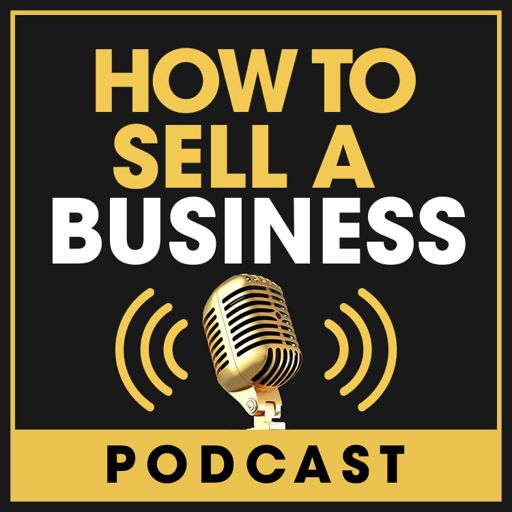Cover art for podcast How to Sell a Business Podcast