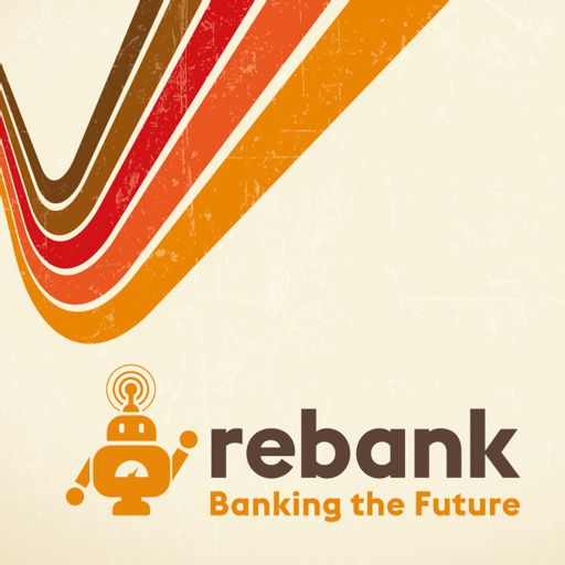 Cover art for podcast Rebank: Banking the Future