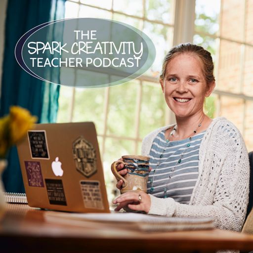 Cover art for podcast The Spark Creativity Teacher Podcast | Education