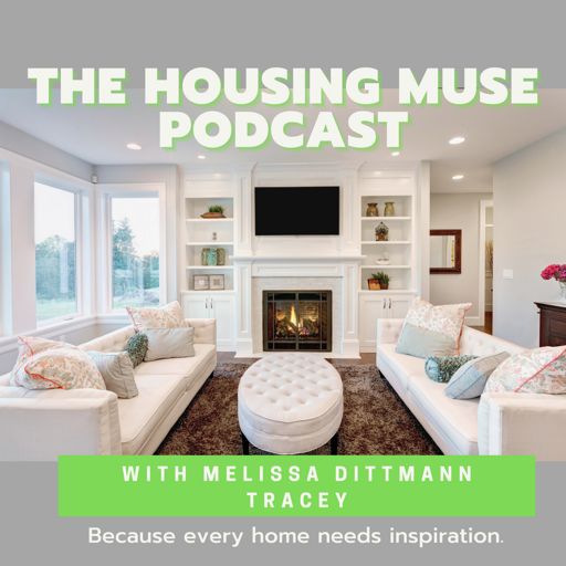 Cover art for podcast The Housing Muse Podcast with Melissa Dittmann Tracey
