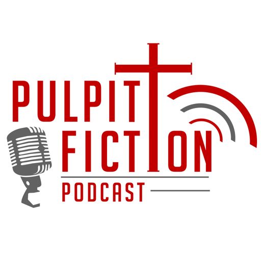 Pulpit Fiction Podcast on RadioPublic