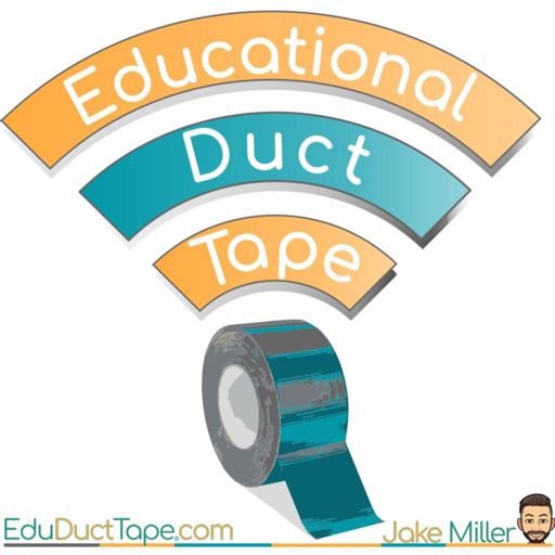 Cover art for podcast Educational Duct Tape: An EdTech Integration Mindset