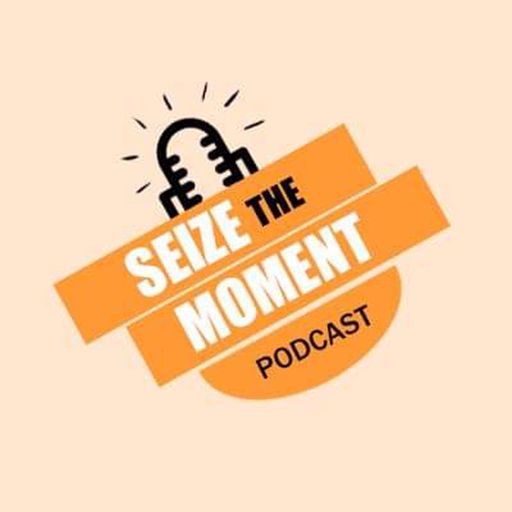 Cover art for podcast Seize the Moment Podcast