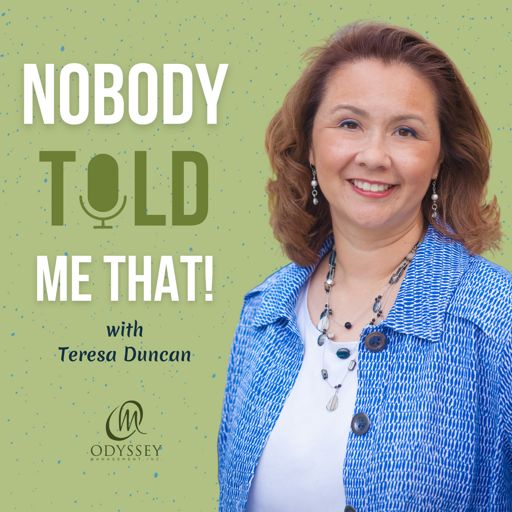 Cover art for podcast Nobody Told Me That! with Teresa Duncan