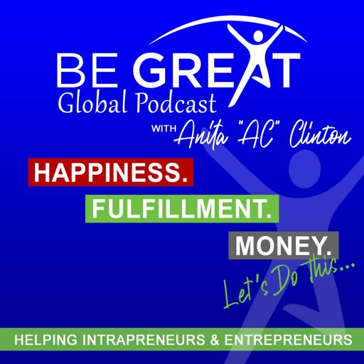 Cover art for podcast Be Great Global Podcast with Anita 