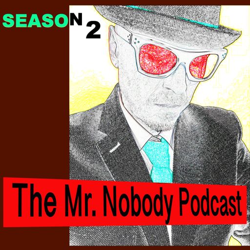 Cover art for podcast The Mr.Nobody Podcast: Season 2