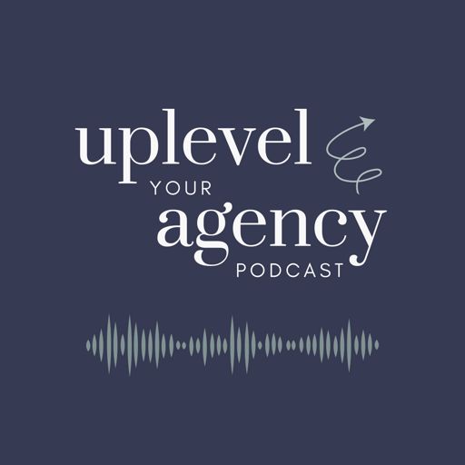 Cover art for podcast Uplevel Your Agency