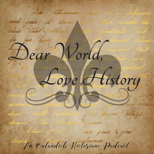 Cover art for podcast Dear World, Love History