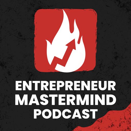 Cover art for podcast Entrepreneur Mastermind Podcast