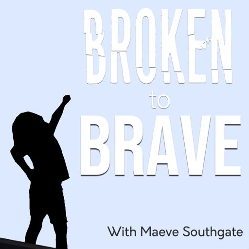 Cover art for podcast Broken to Brave