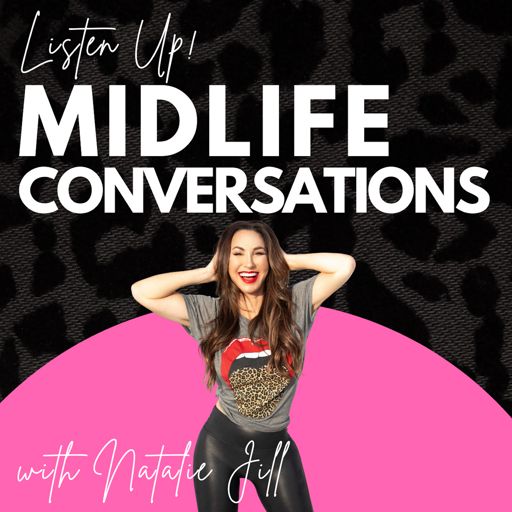 Cover art for podcast Midlife Conversations with Natalie Jill