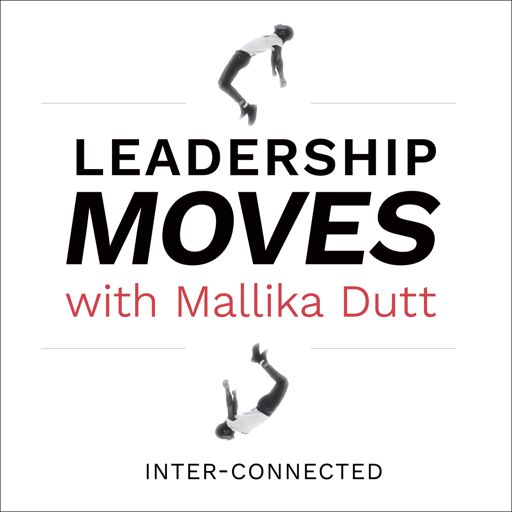 Cover art for podcast Leadership Moves with Mallika Dutt