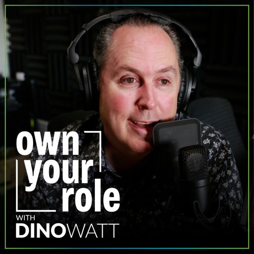 Cover art for podcast Own Your Role with Dino Watt