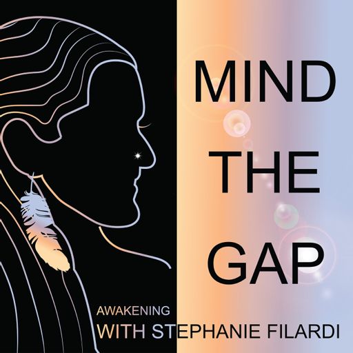 Cover art for podcast Mind the Gap - Awakening with Stephanie Filardi
