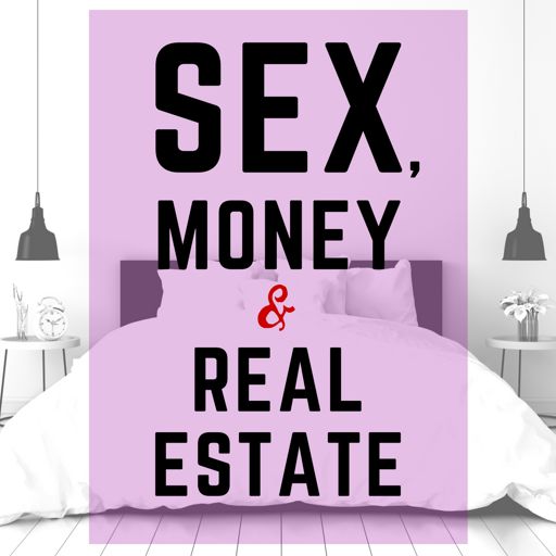 Cover art for podcast Sex, Money and Real Estate