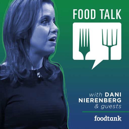 Cover art for podcast Food Talk with Dani Nierenberg (by Food Tank)