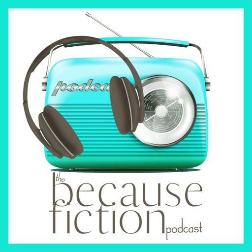 Cover art for podcast The Because Fiction Podcast