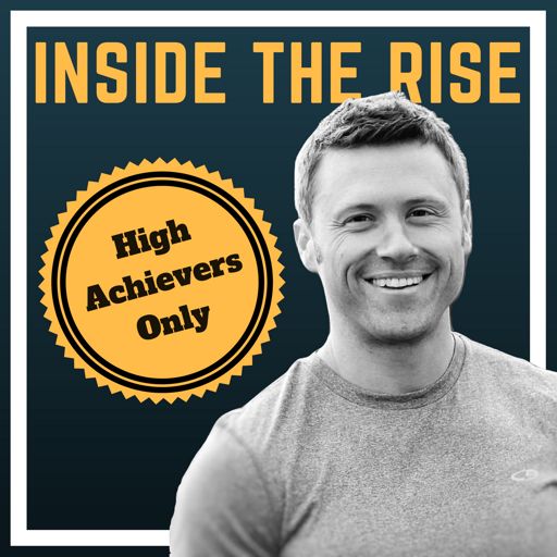 Cover art for podcast Inside The Rise: Stories, Mindset & Methods of High Performers