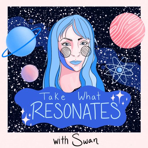 Cover art for podcast Take What Resonates with Swan