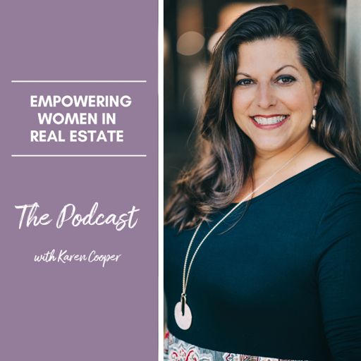 Cover art for podcast Empowering Women in Real Estate® - The Podcast with Karen Cooper