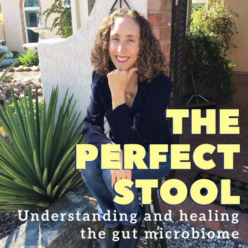 Cover art for podcast The Perfect Stool Understanding and Healing the Gut Microbiome