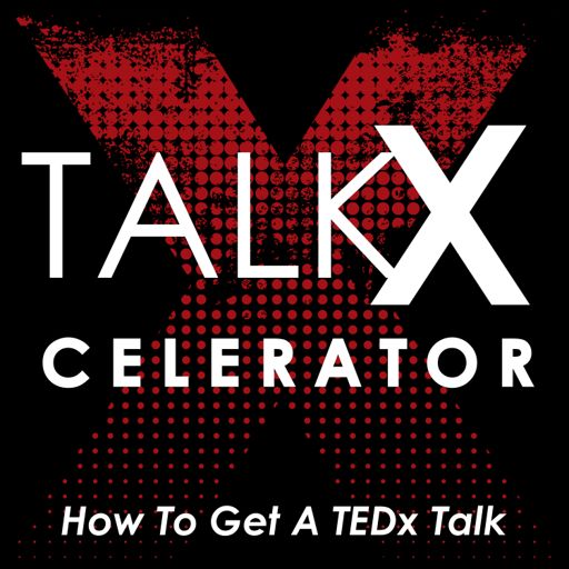 Cover art for podcast TalkXcelerator - How To Get A TEDx Talk
