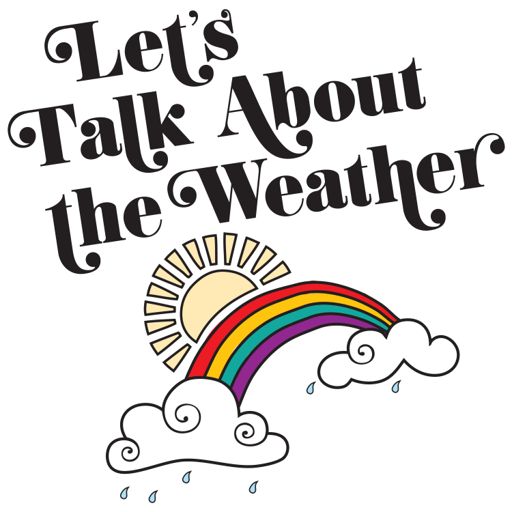 Cover art for podcast Let's Talk About The Weather