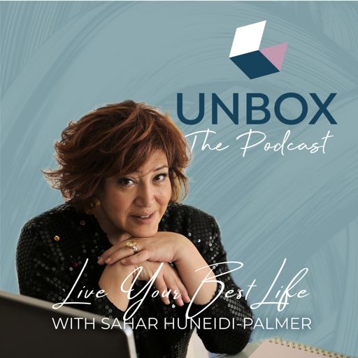 Cover art for podcast Unbox The Podcast: Live Your Best Life with Sahar