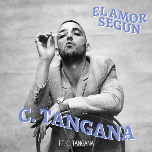 C. tangana. Viernes 08 de mayo de 2020 - El Amor Según