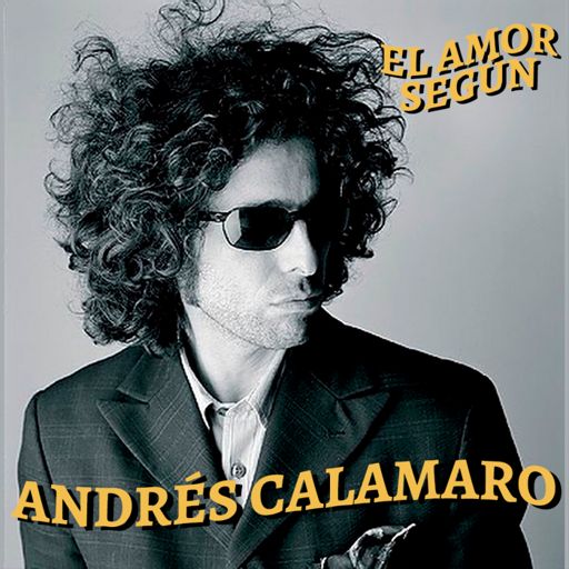 Andrés Calamaro. - El Amor Según