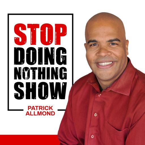 Cover art for podcast Stop Doing Nothing Life High Achiever Show