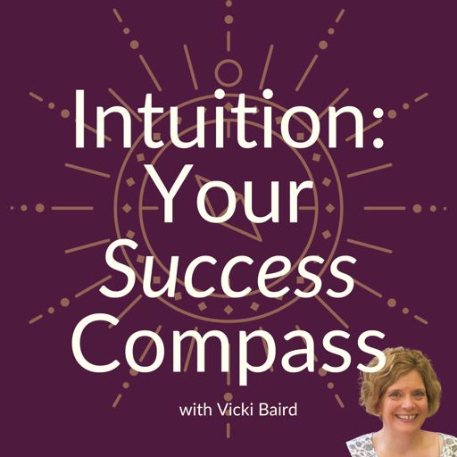 Cover art for podcast Intuition: Your Success Compass
