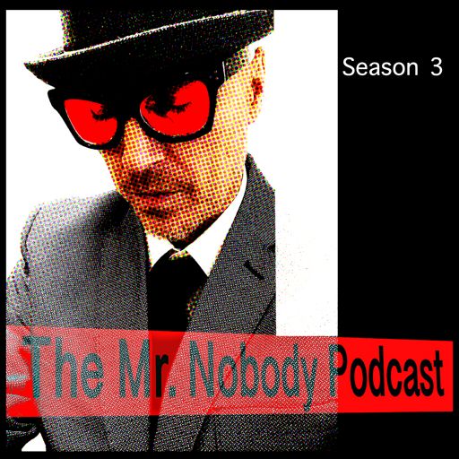 Cover art for podcast The Mr.Nobody Podcast: Season 3