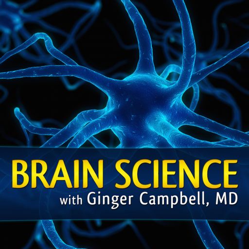 Cover art for podcast Brain Science with Ginger Campbell, MD: Neuroscience for Everyone