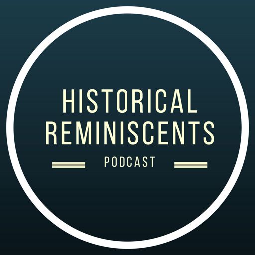 Cover art for podcast Historical Reminiscents