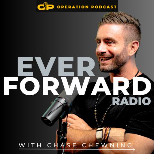Cover art for podcast Ever Forward Radio with Chase Chewning
