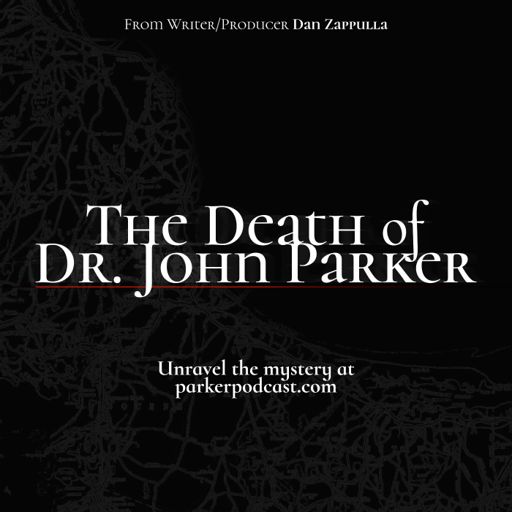 Cover art for podcast The Death of Dr. John Parker