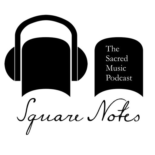Cover art for podcast Square Notes: The Sacred Music Podcast