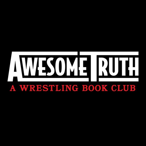 Cover art for podcast Awesome Truth: A Wrestling Book Club