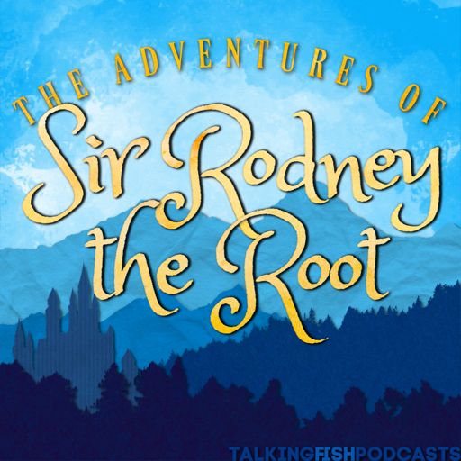 Cover art for podcast The Adventures of Sir Rodney the Root