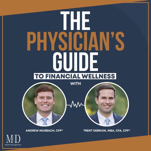 Cover art for podcast The Physician's Guide To Financial Wellness