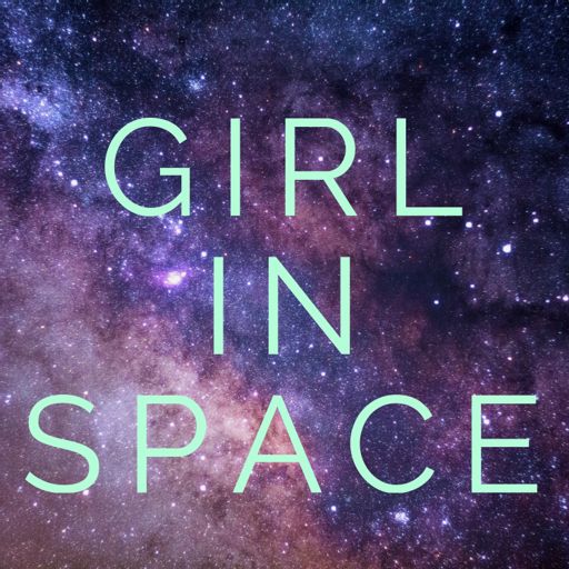 Cover art for podcast Girl In Space
