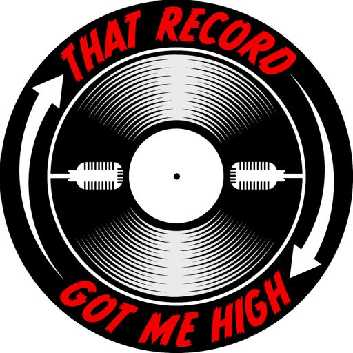 That Record Got Me High Podcast on RadioPublic