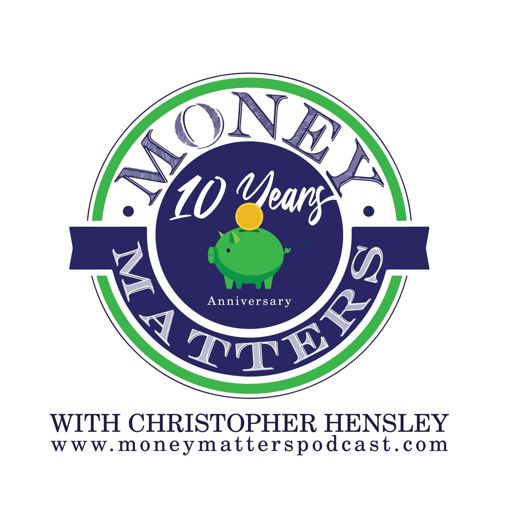 Cover art for podcast MONEY MATTERS with Christopher Hensley