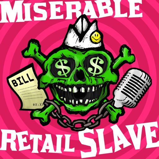 Cover art for podcast Miserable Retail Slave
