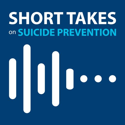 Cover art for podcast Short Takes on Suicide Prevention