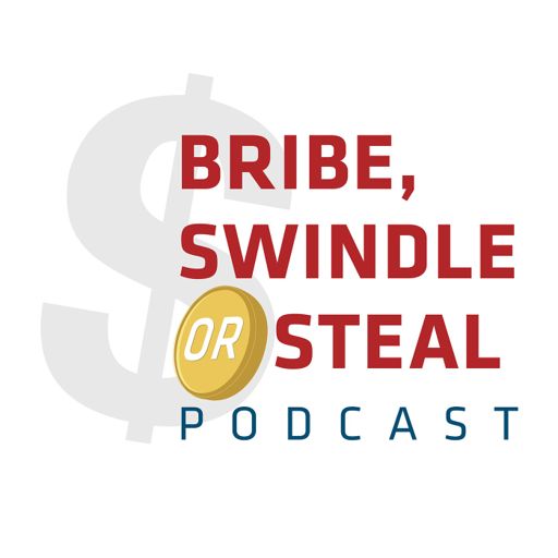 Cover art for podcast Bribe, Swindle or Steal