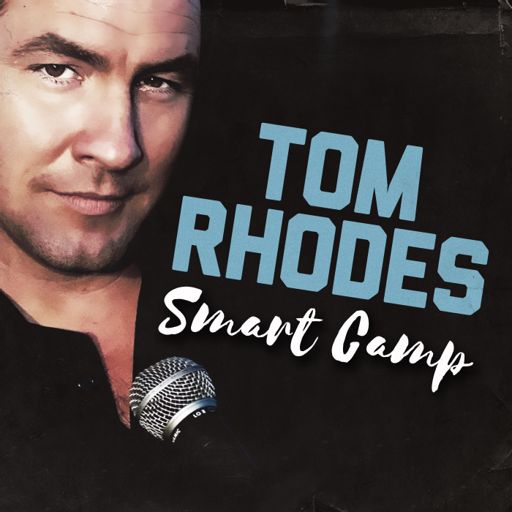 Cover art for podcast Tom Rhodes Smart Camp