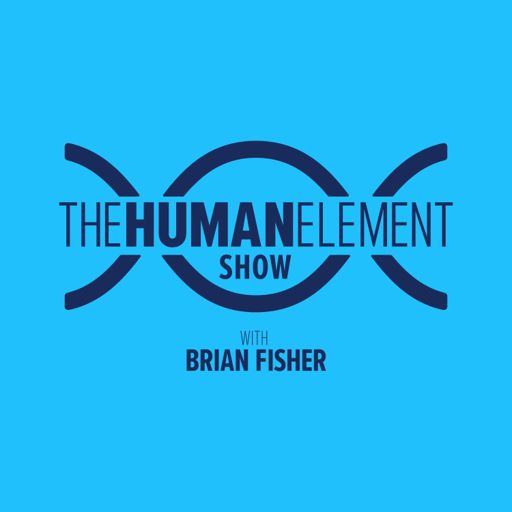 Cover art for podcast Podcast – The Human Element with Brian Fisher