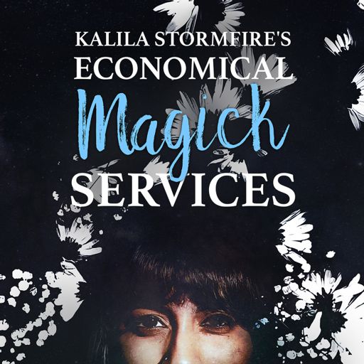Cover art for podcast Kalila Stormfire's Economical Magick Services